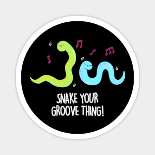 Snake Your Groove Thing Cute Snake Pun Magnet